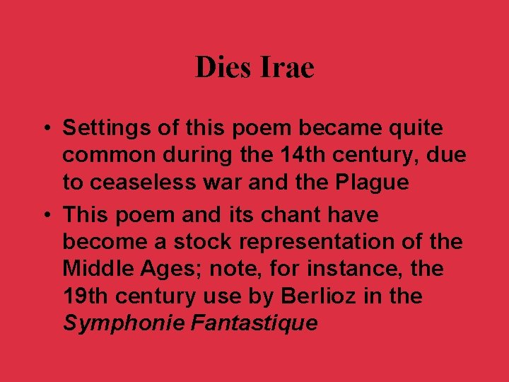 Dies Irae • Settings of this poem became quite common during the 14 th