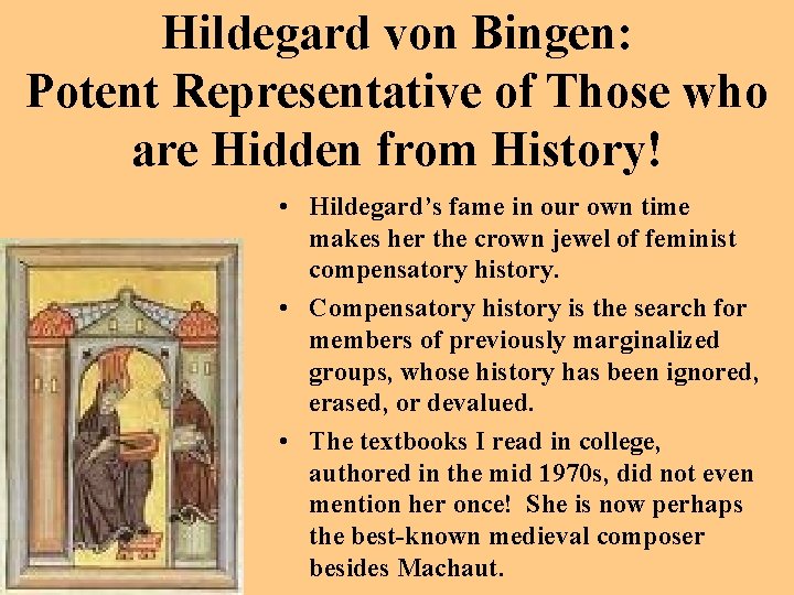 Hildegard von Bingen: Potent Representative of Those who are Hidden from History! • Hildegard’s