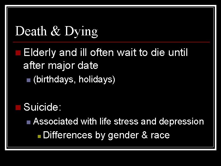 Death & Dying n Elderly and ill often wait to die until after major