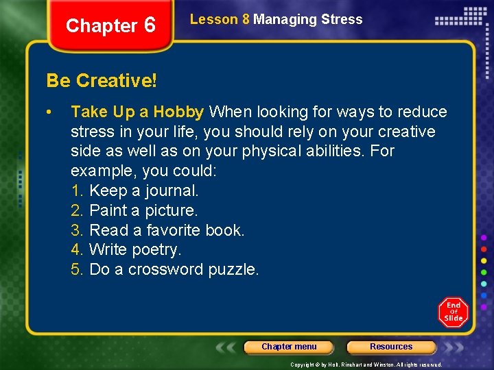 Chapter 6 Lesson 8 Managing Stress Be Creative! • Take Up a Hobby When Chapter 6 Lesson 8 Managing Stress Be Creative! • Take Up a Hobby When