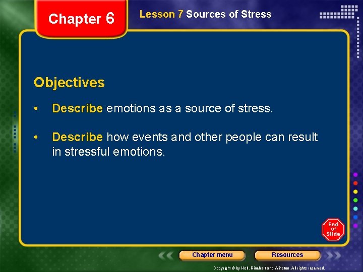 Chapter 6 Lesson 7 Sources of Stress Objectives • Describe emotions as a source Chapter 6 Lesson 7 Sources of Stress Objectives • Describe emotions as a source