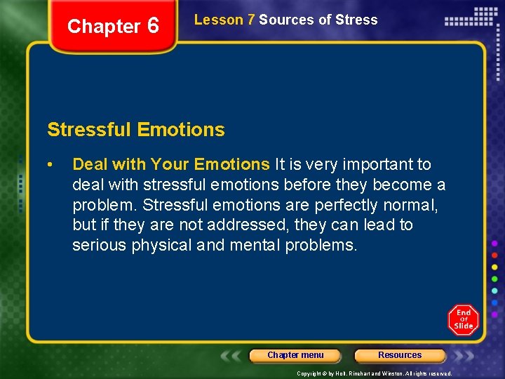 Chapter 6 Lesson 7 Sources of Stressful Emotions • Deal with Your Emotions It Chapter 6 Lesson 7 Sources of Stressful Emotions • Deal with Your Emotions It
