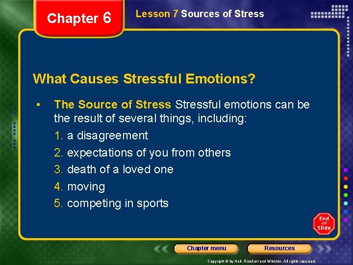 Chapter 6 Lesson 7 Sources of Stress What Causes Stressful Emotions? • The Source Chapter 6 Lesson 7 Sources of Stress What Causes Stressful Emotions? • The Source