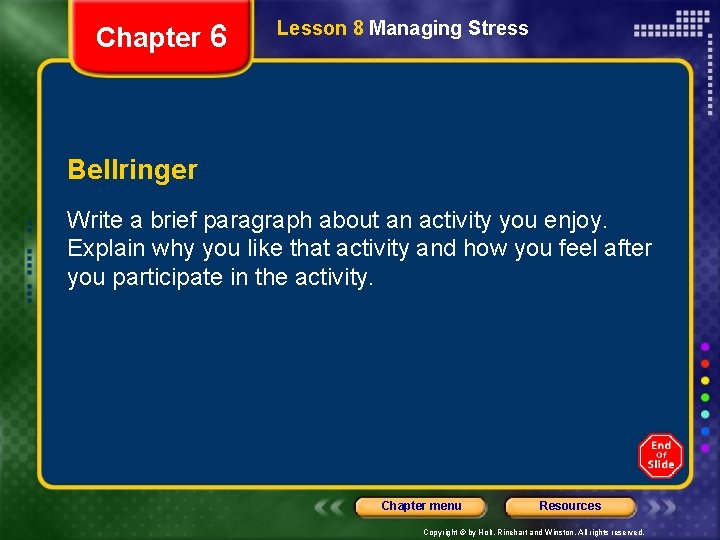 Chapter 6 Lesson 8 Managing Stress Bellringer Write a brief paragraph about an activity Chapter 6 Lesson 8 Managing Stress Bellringer Write a brief paragraph about an activity