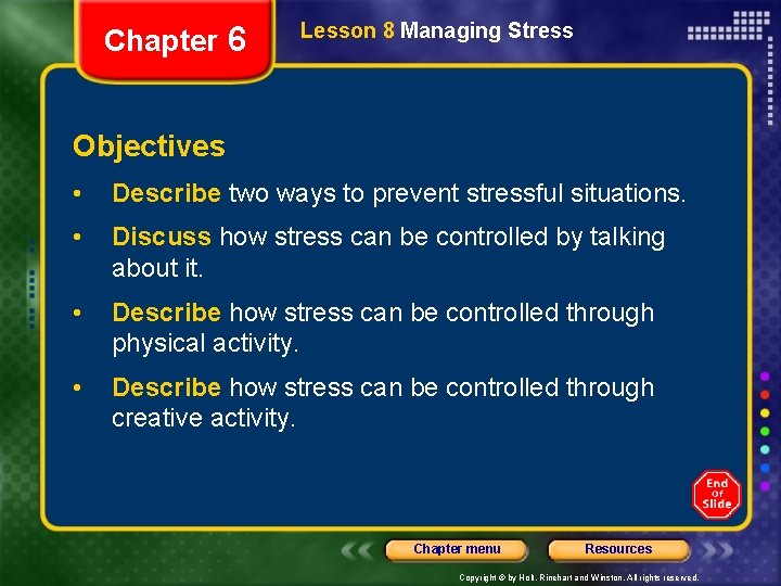 Chapter 6 Lesson 8 Managing Stress Objectives • Describe two ways to prevent stressful Chapter 6 Lesson 8 Managing Stress Objectives • Describe two ways to prevent stressful
