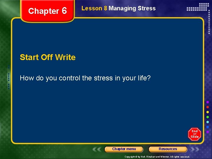 Chapter 6 Lesson 8 Managing Stress Start Off Write How do you control the Chapter 6 Lesson 8 Managing Stress Start Off Write How do you control the