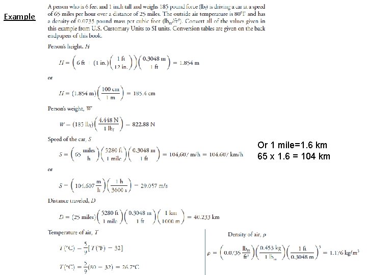 Example Or 1 mile=1. 6 km 65 x 1. 6 = 104 km 