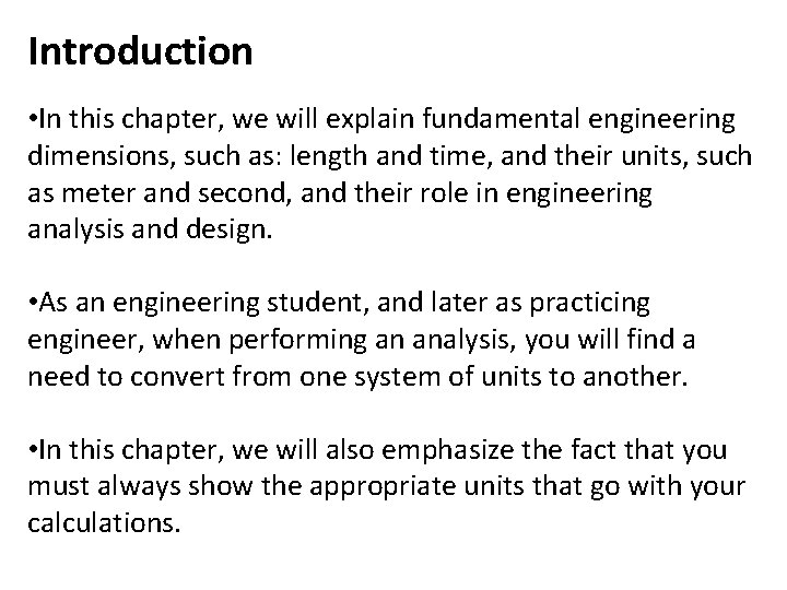 Introduction • In this chapter, we will explain fundamental engineering dimensions, such as: length