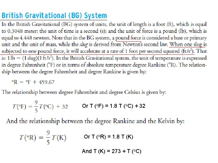 Or T (o. F) = 1. 8 T (o. C) + 32 Or T