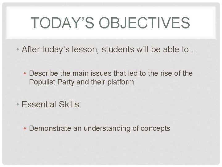 TODAY’S OBJECTIVES • After today’s lesson, students will be able to… • Describe the