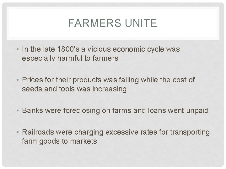 FARMERS UNITE • In the late 1800’s a vicious economic cycle was especially harmful