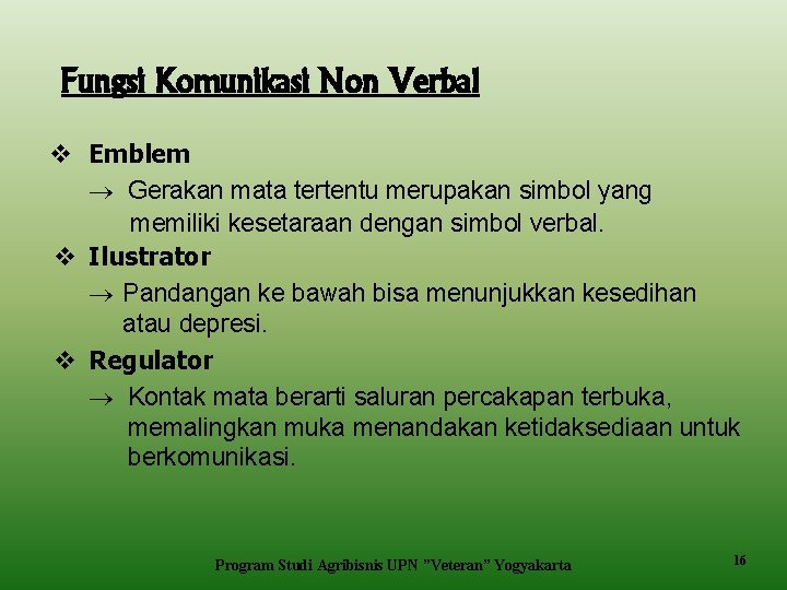 Fungsi Komunikasi Non Verbal v Emblem Gerakan mata tertentu merupakan simbol yang memiliki kesetaraan