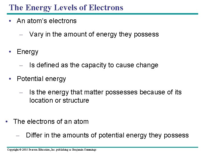The Energy Levels of Electrons • An atom’s electrons – Vary in the amount