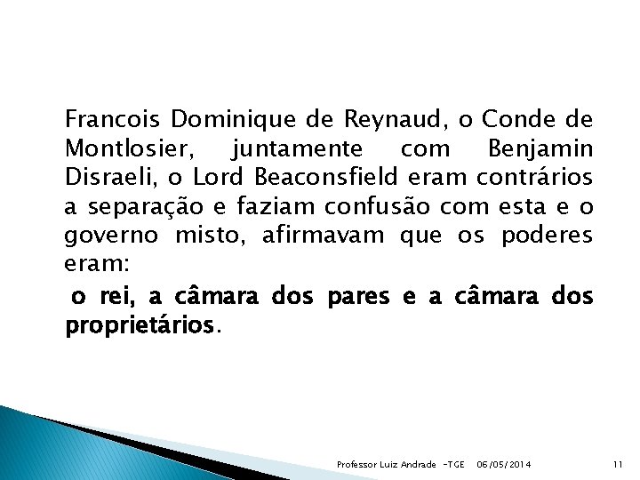 Francois Dominique de Reynaud, o Conde de Montlosier, juntamente com Benjamin Disraeli, o Lord