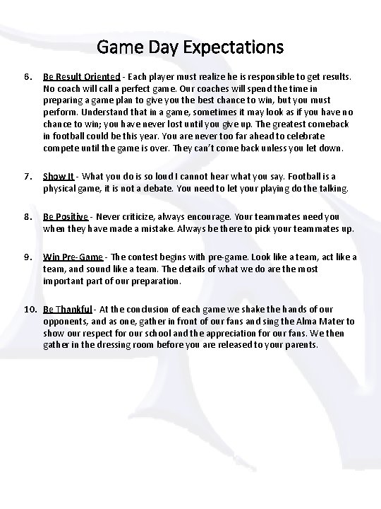Game Day Expectations 6. Be Result Oriented - Each player must realize he is