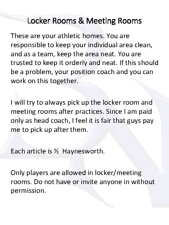 Locker Rooms & Meeting Rooms These are your athletic homes. You are responsible to