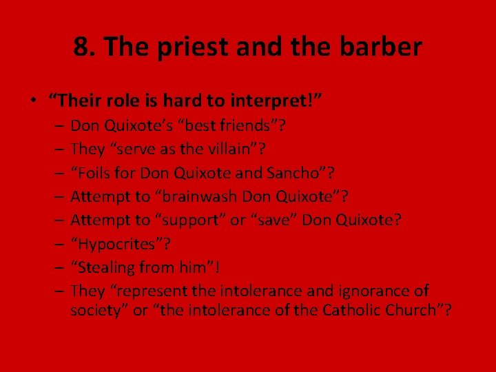 8. The priest and the barber • “Their role is hard to interpret!” –