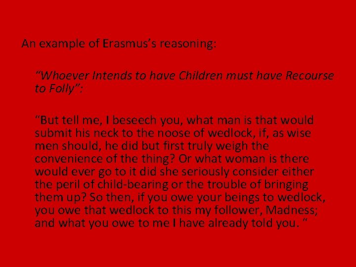 An example of Erasmus’s reasoning: “Whoever Intends to have Children must have Recourse to