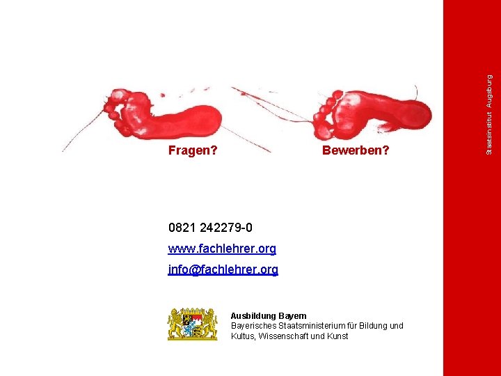 Bewerben? 0821 242279 -0 www. fachlehrer. org info@fachlehrer. org 21 Ausbildung Bayern Bayerisches Staatsministerium