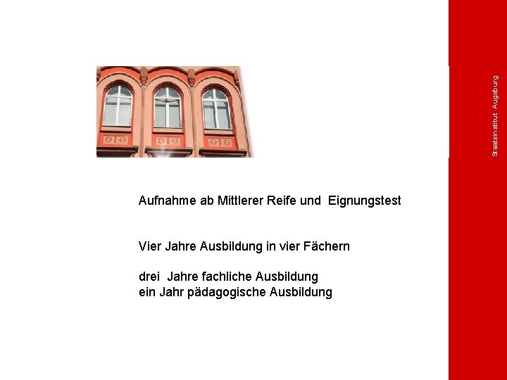 Staatsinstitut Augsburg Aufnahme ab Mittlerer Reife und Eignungstest Vier Jahre Ausbildung in vier Fächern