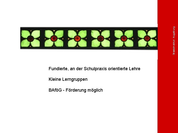 Staatsinstitut Augsburg Fundierte, an der Schulpraxis orientierte Lehre Kleine Lerngruppen BAföG - Förderung möglich