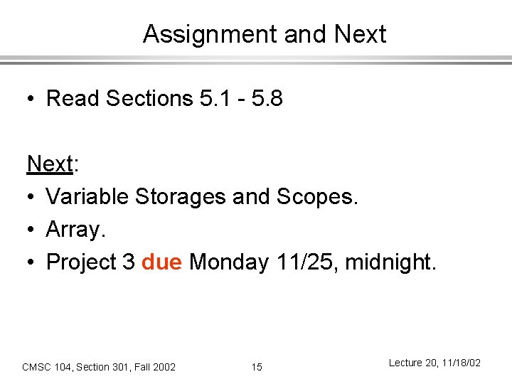 Assignment and Next • Read Sections 5. 1 - 5. 8 Next: • Variable