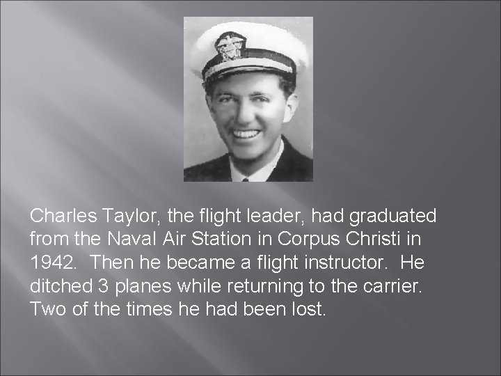 Charles Taylor, the flight leader, had graduated from the Naval Air Station in Corpus
