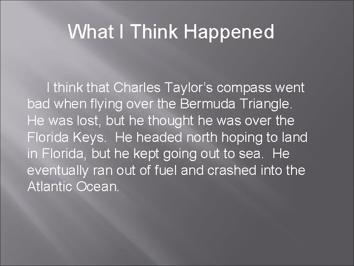 What I Think Happened I think that Charles Taylor’s compass went bad when flying