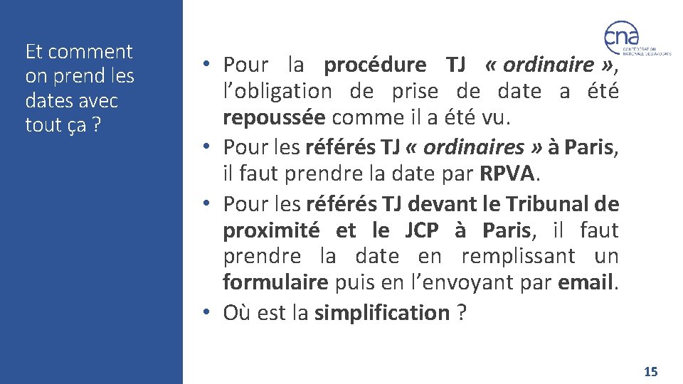 Et comment on prend les dates avec tout ça ? • Pour la procédure