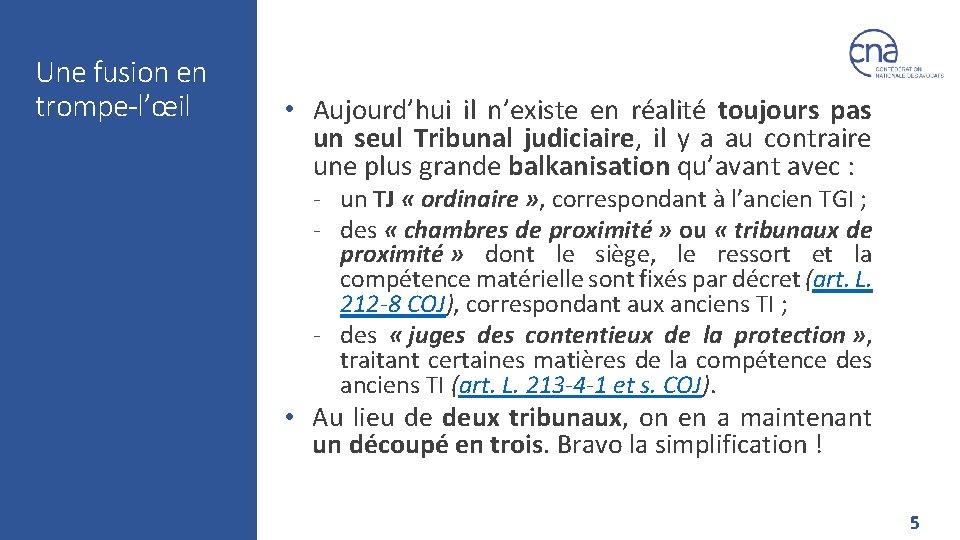 Une fusion en trompe-l’œil • Aujourd’hui il n’existe en réalité toujours pas un seul