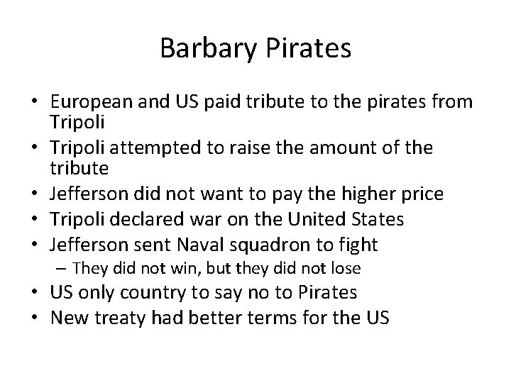 Barbary Pirates • European and US paid tribute to the pirates from Tripoli •