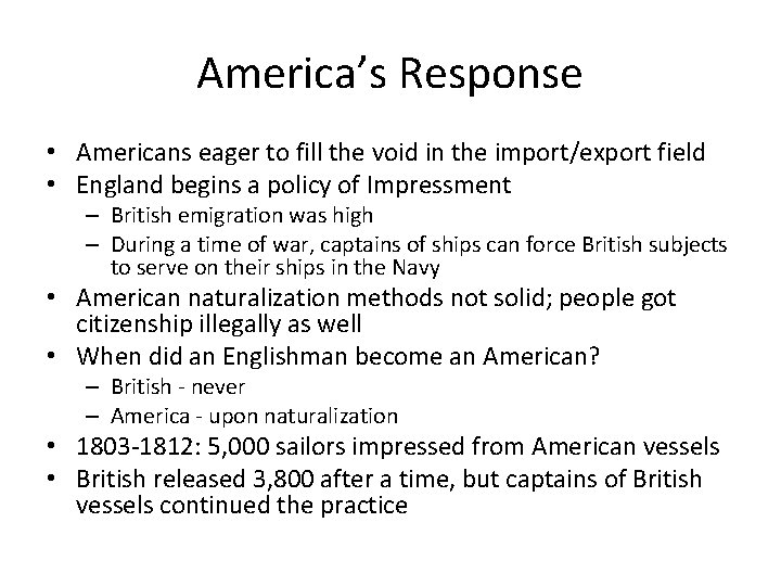 America’s Response • Americans eager to fill the void in the import/export field •