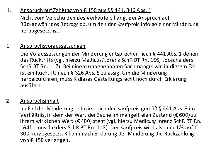 II. Anspruch auf Zahlung von € 150 aus §§ 441, 346 Abs. 1 Nicht