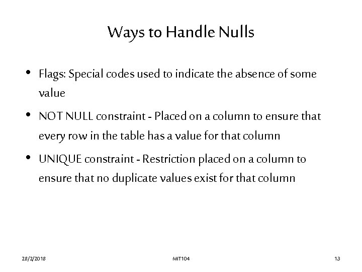 Ways to Handle Nulls • Flags: Special codes used to indicate the absence of Ways to Handle Nulls • Flags: Special codes used to indicate the absence of