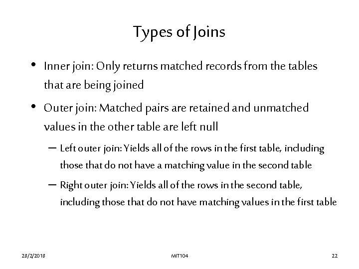 Types of Joins • Inner join: Only returns matched records from the tables that Types of Joins • Inner join: Only returns matched records from the tables that