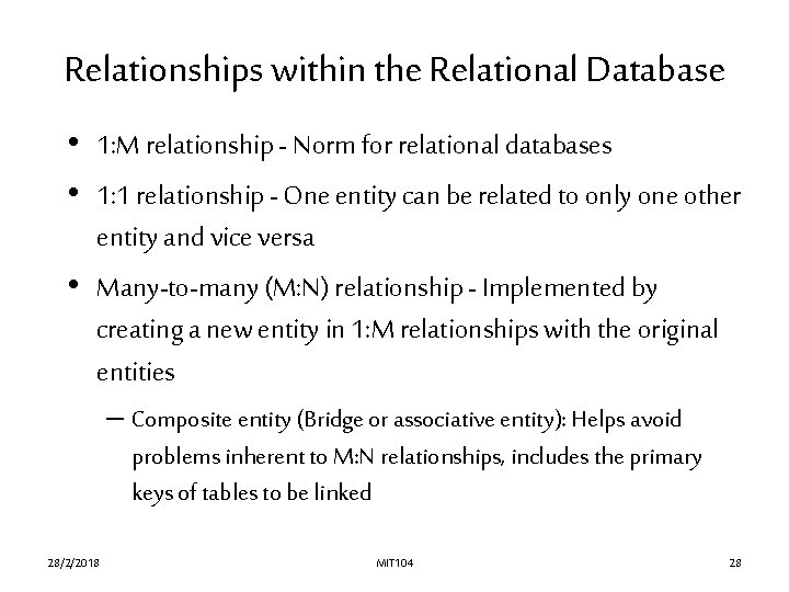 Relationships within the Relational Database • 1: M relationship - Norm for relational databases Relationships within the Relational Database • 1: M relationship - Norm for relational databases