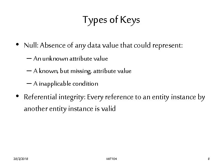 Types of Keys • Null: Absence of any data value that could represent: – Types of Keys • Null: Absence of any data value that could represent: –