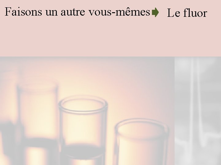 Faisons un autre vous-mêmes Le fluor 