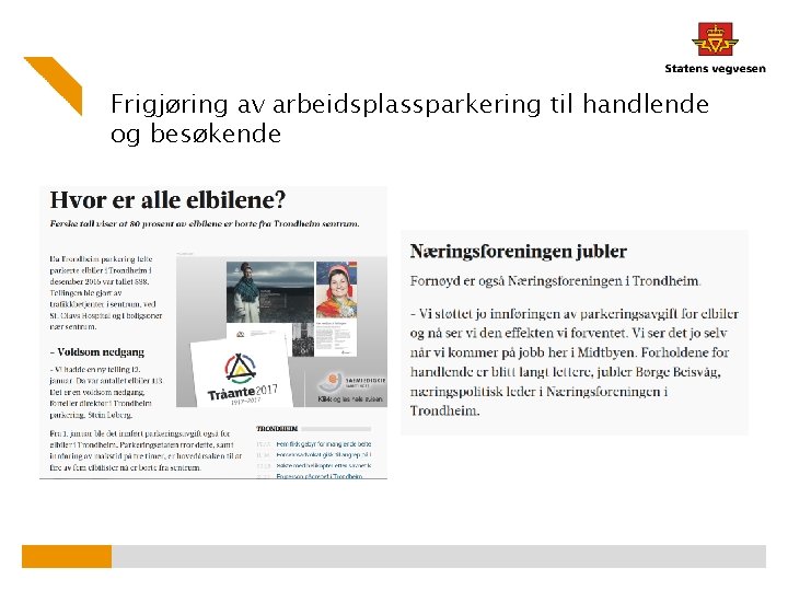 Frigjøring av arbeidsplassparkering til handlende og besøkende 