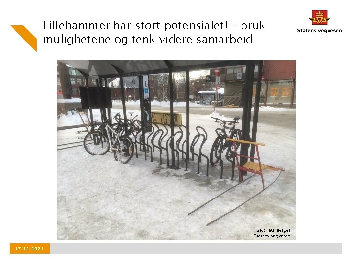 Lillehammer har stort potensialet! – bruk mulighetene og tenk videre samarbeid Foto: Paul Berger,