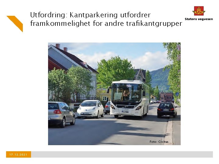 Utfordring: Kantparkering utfordrer framkommelighet for andre trafikantgrupper Foto: Civitas 17. 12. 2021 