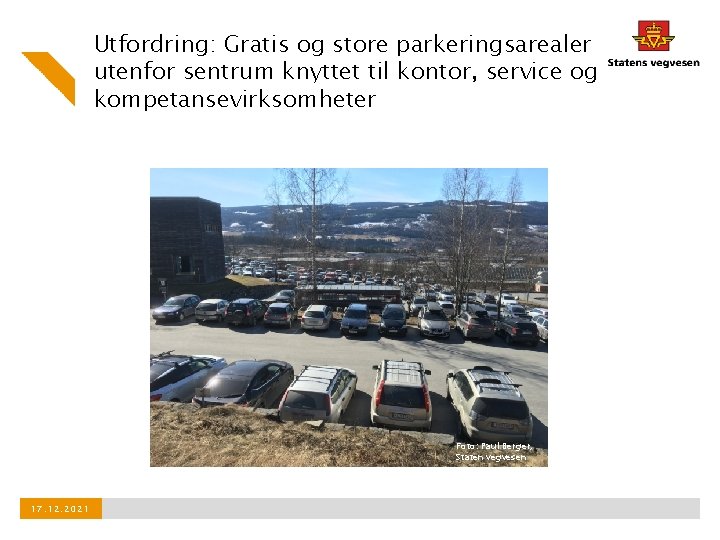 Utfordring: Gratis og store parkeringsarealer utenfor sentrum knyttet til kontor, service og kompetansevirksomheter Foto: