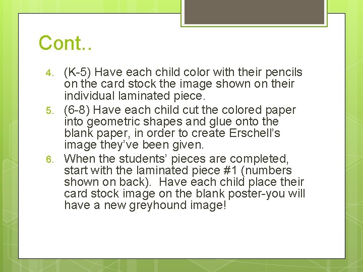 Cont. . 4. 5. 6. (K-5) Have each child color with their pencils on