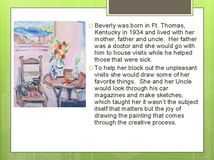 � Beverly was born in Ft. Thomas, Kentucky in 1934 and lived with her