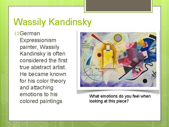 Wassily Kandinsky � German Expressionism painter, Wassily Kandinsky is often considered the first true