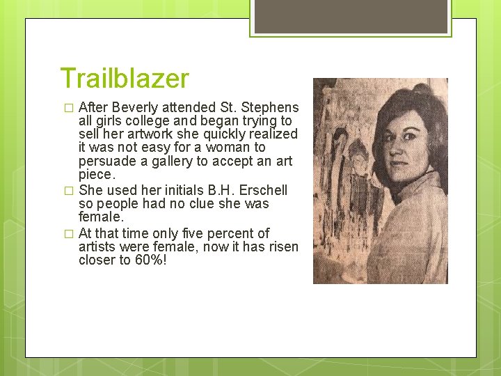 Trailblazer After Beverly attended St. Stephens all girls college and began trying to sell