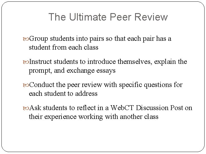 The Ultimate Peer Review Group students into pairs so that each pair has a
