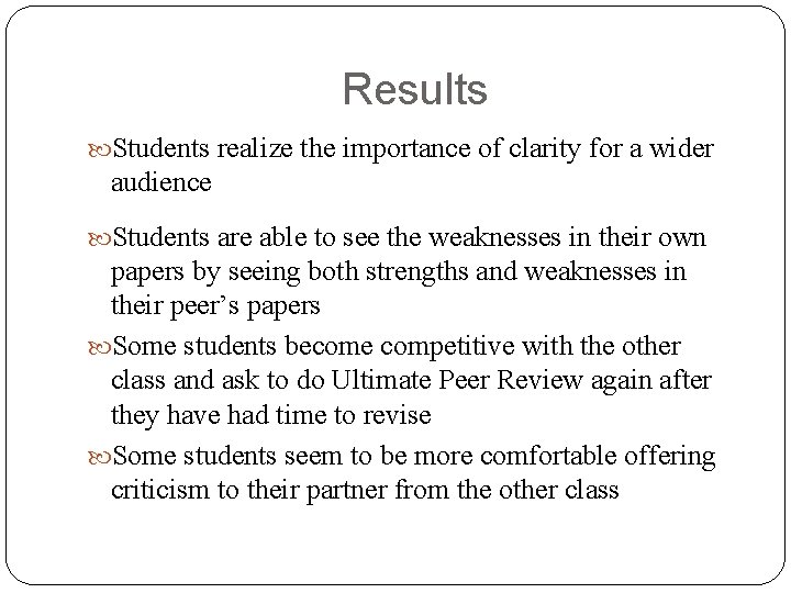 Results Students realize the importance of clarity for a wider audience Students are able