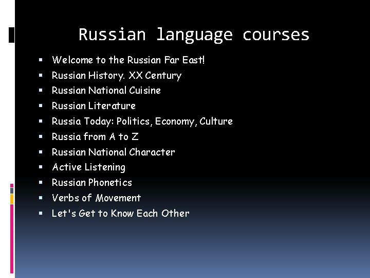 Russian language courses Welcome to the Russian Far East! Russian History. XX Century Russian Russian language courses Welcome to the Russian Far East! Russian History. XX Century Russian