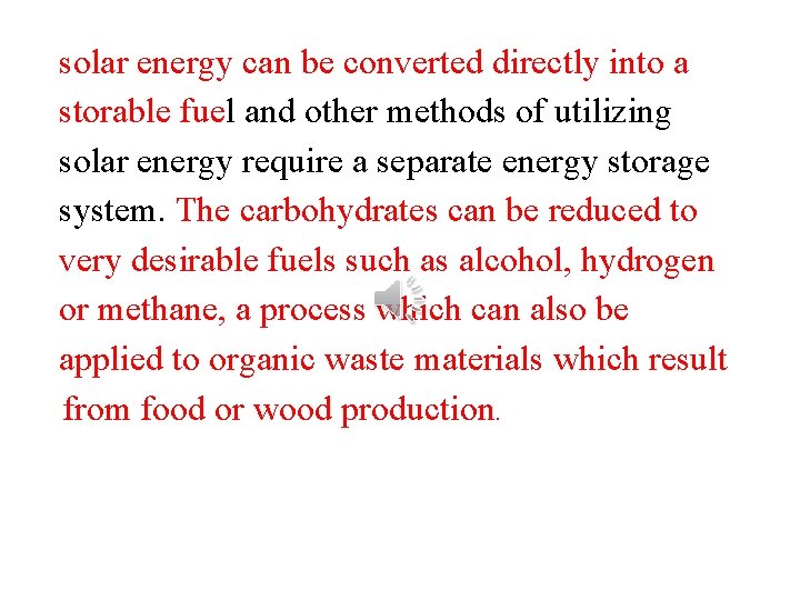 solar energy can be converted directly into a storable fuel and other methods of